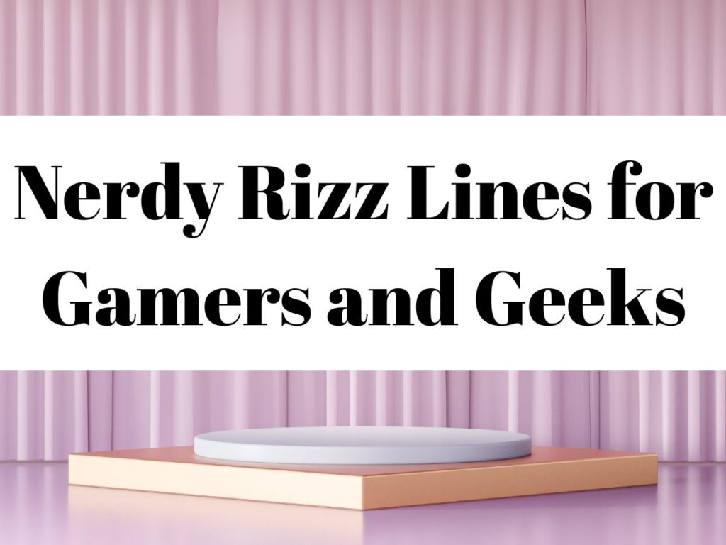 Nerdy Rizz Lines for Gamers and Geeks
