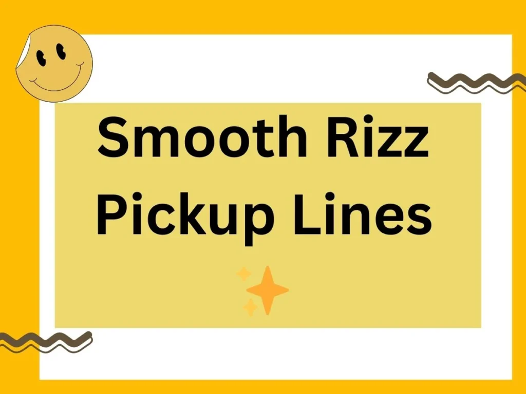 Smooth Rizz Pickup Lines