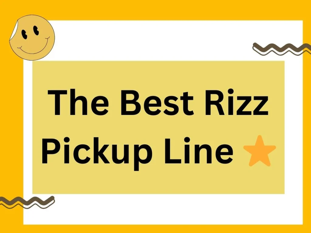 The Best Rizz Pickup Line