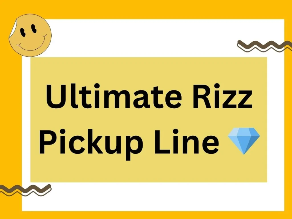 Ultimate Rizz Pickup Line