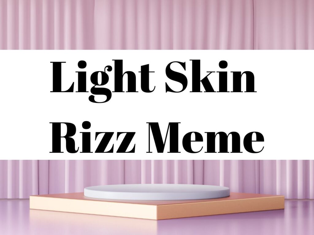 Light Skin Rizz Meme