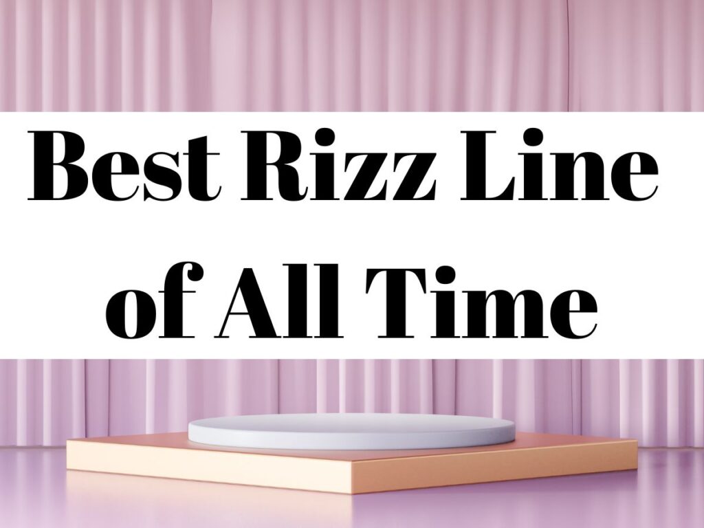 Best Rizz Line of All Time