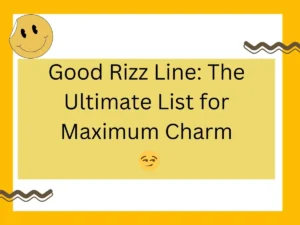 Read more about the article Good Rizz Line: The Ultimate List for Maximum Charm 😏