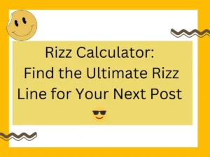 Read more about the article Rizz Calculator: Find the Ultimate Rizz Line for Your Next Post 😎