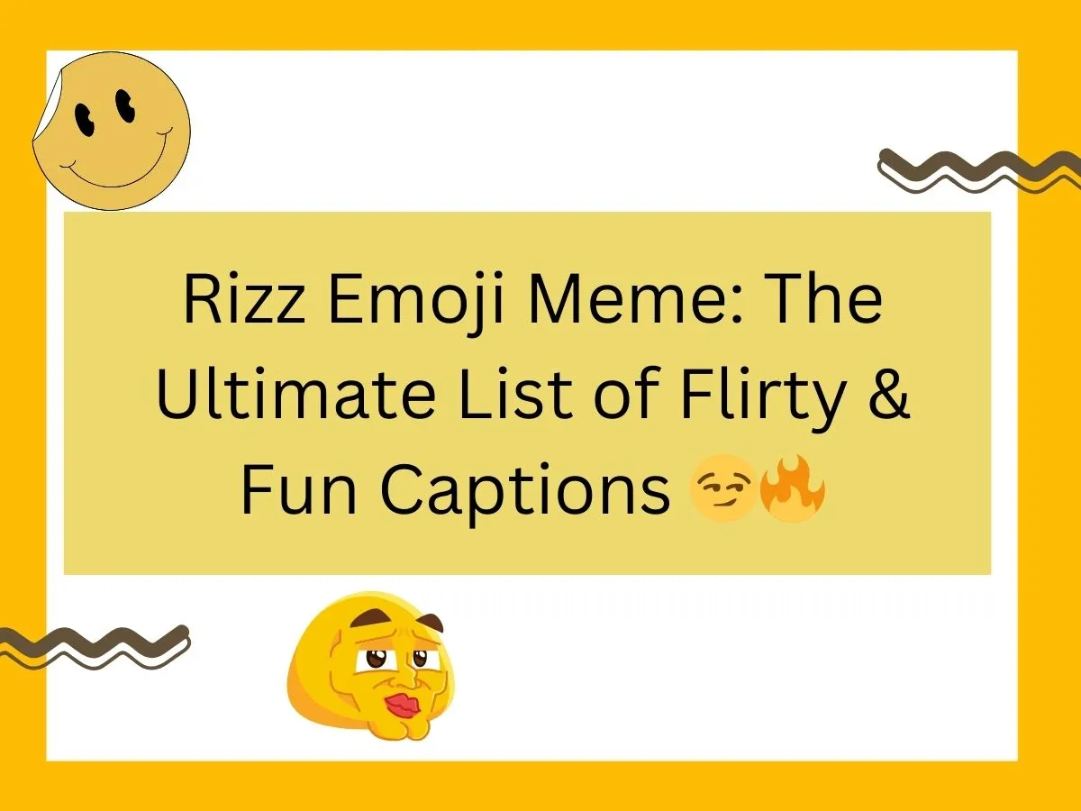 Read more about the article Rizz Emoji Meme: The Ultimate List of Flirty & Fun Captions 😏🔥