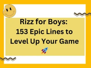 Read more about the article Rizz for Boys: 153 Epic Lines to Level Up Your Game 🚀