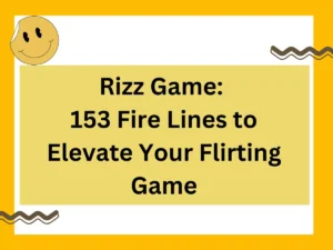 Read more about the article Rizz Game: 153 Fire Lines to Elevate Your Flirting Game