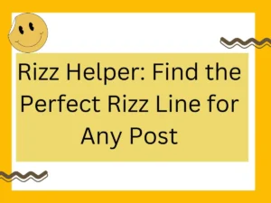 Read more about the article Rizz Helper: Find the Perfect Rizz Line for Any Post