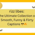 rizz libes: The Ultimate Collection of Smooth, Funny & Flirty Captions 😎🔥