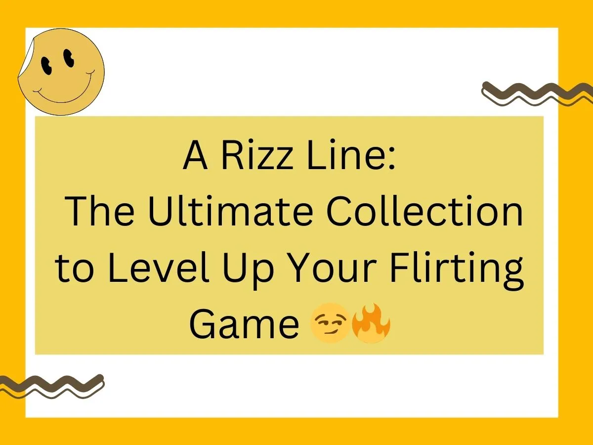 Read more about the article A Rizz Line: The Ultimate Collection to Level Up Your Flirting Game 😏🔥