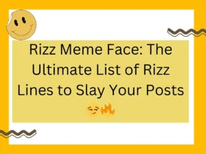 Read more about the article Rizz Meme Face: The Ultimate List of Rizz Lines to Slay Your Posts 😏🔥