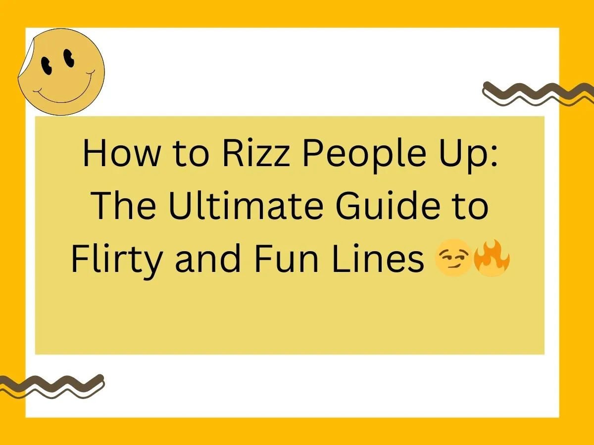 Read more about the article How to Rizz People Up: The Ultimate Guide to Flirty and Fun Lines 😏🔥