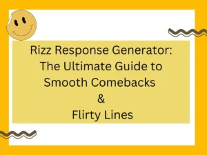 Read more about the article Rizz Response Generator: The Ultimate Guide to Smooth Comebacks & Flirty Lines