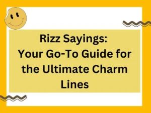 Read more about the article Rizz Sayings: Your Go-To Guide for the Ultimate Charm Lines