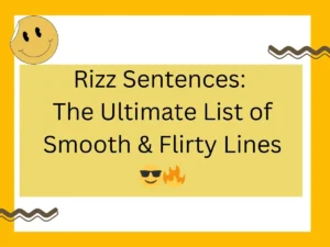 Read more about the article Rizz Sentences: The Ultimate List of Smooth & Flirty Lines 😎🔥