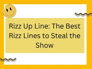 Read more about the article Rizz Up Line: The Best Rizz Lines to Steal the Show