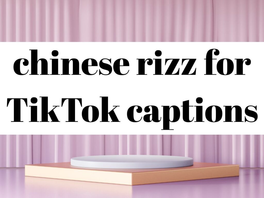 chinese rizz for TikTok captions