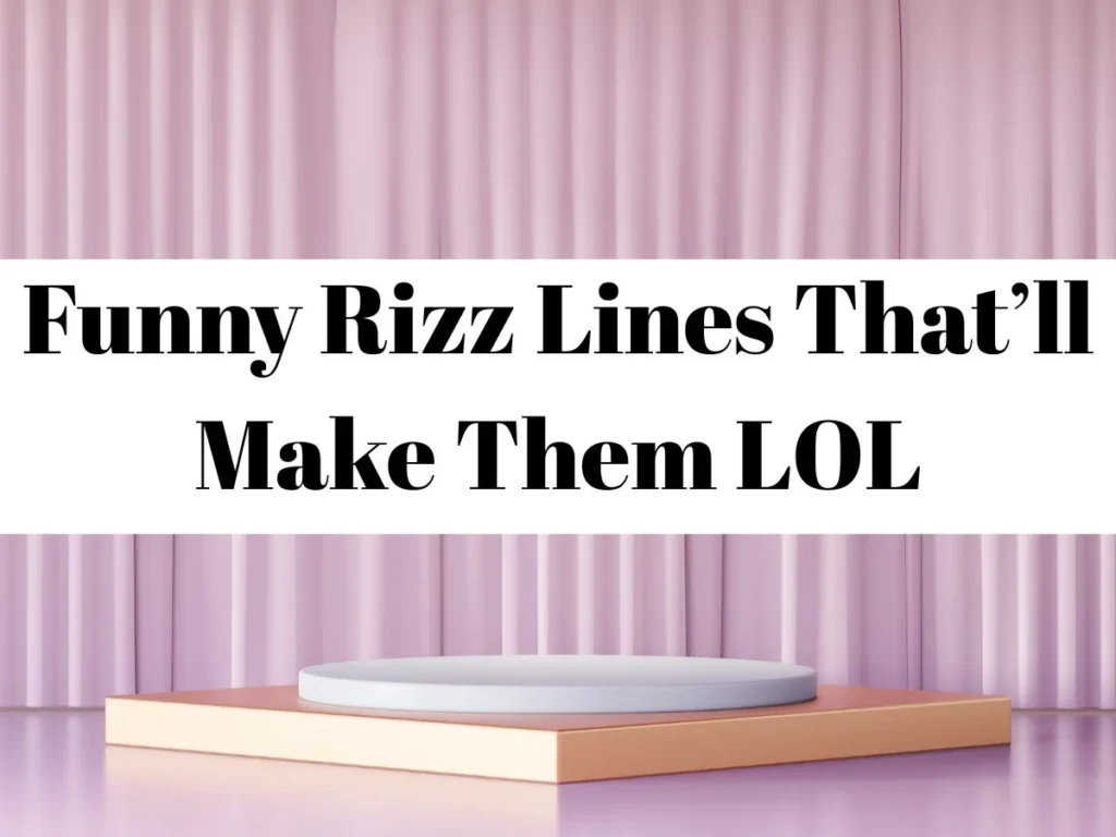Funny Rizz Lines Thatβll Make Them LOL