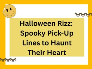 Read more about the article Halloween Rizz: Spooky Pick-Up Lines to Haunt Their Heart