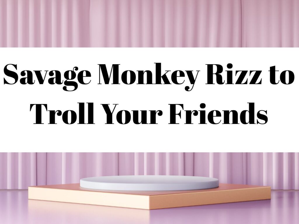 Savage Monkey Rizz to Troll Your Friends