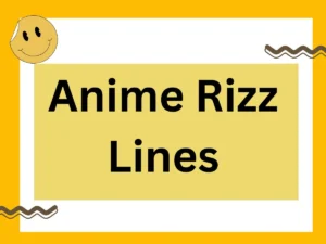 Read more about the article 109 Anime Rizz Lines That’ll Make Your Senpai Notice You