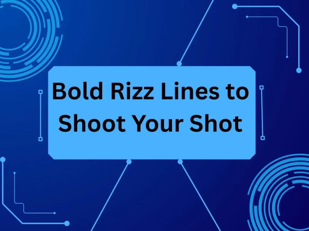 Bold Rizz Lines to Shoot Your Shot