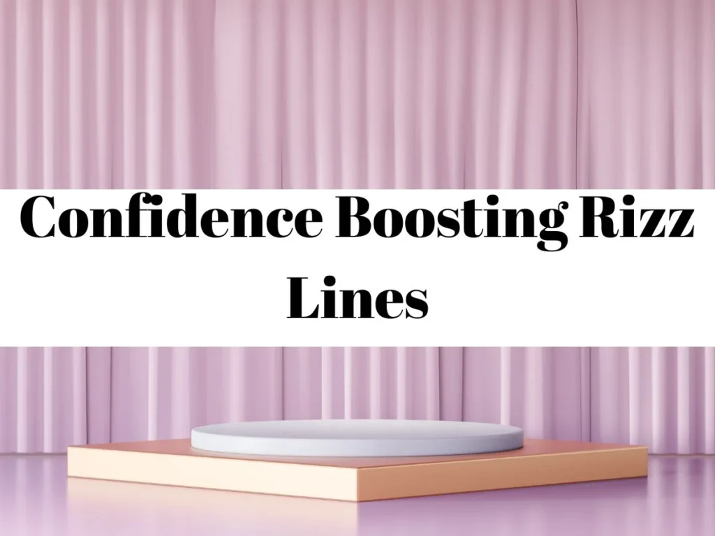 Confidence Boosting Rizz Lines