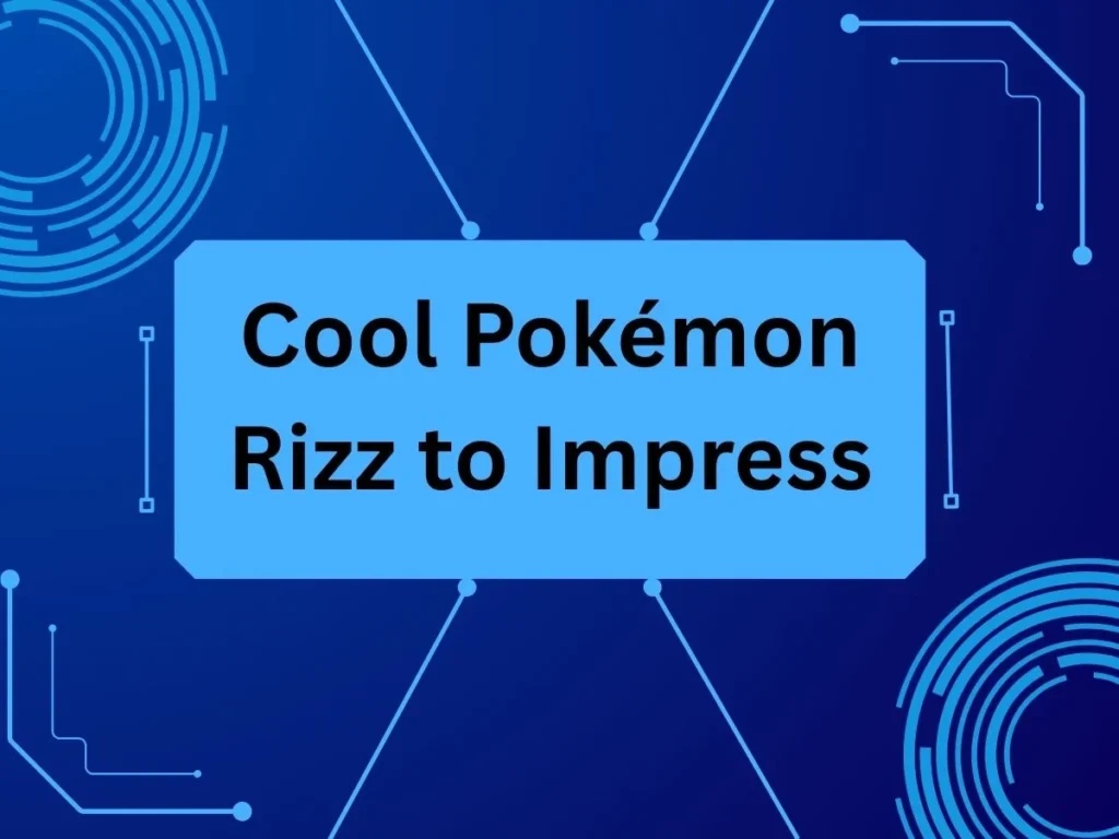 Cool Pokémon Rizz to Impress