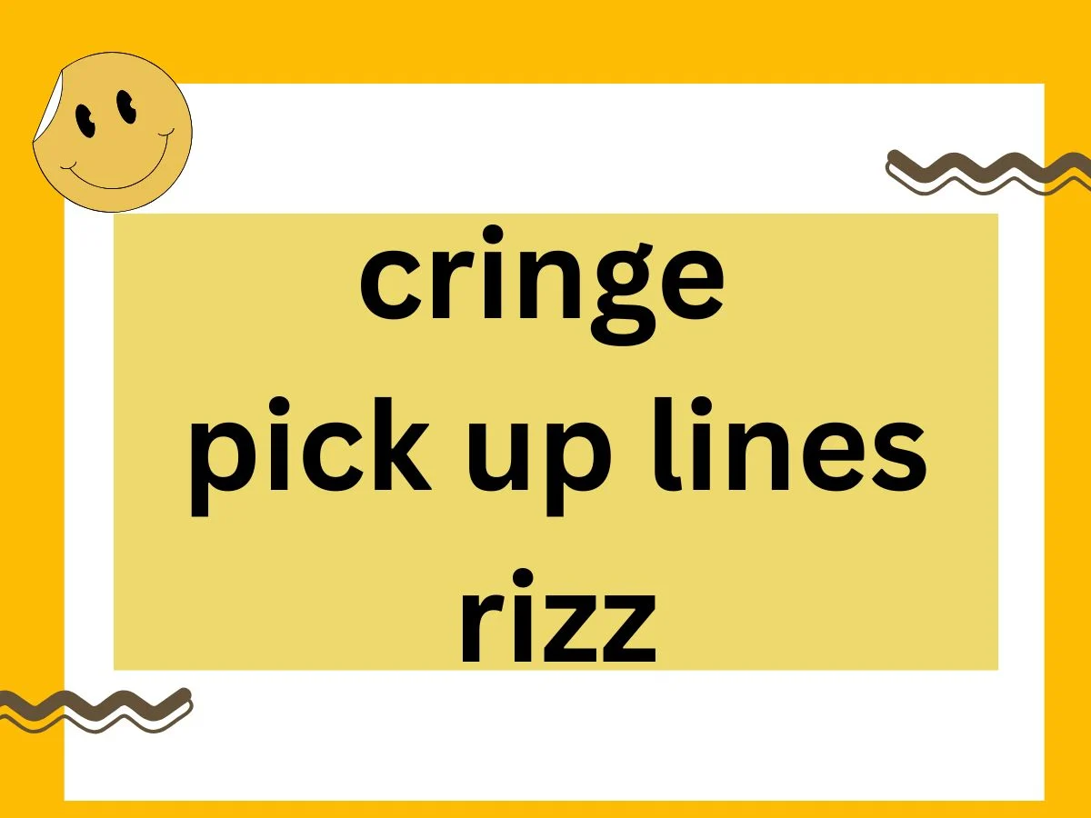 Cringe Pick-Up Lines
