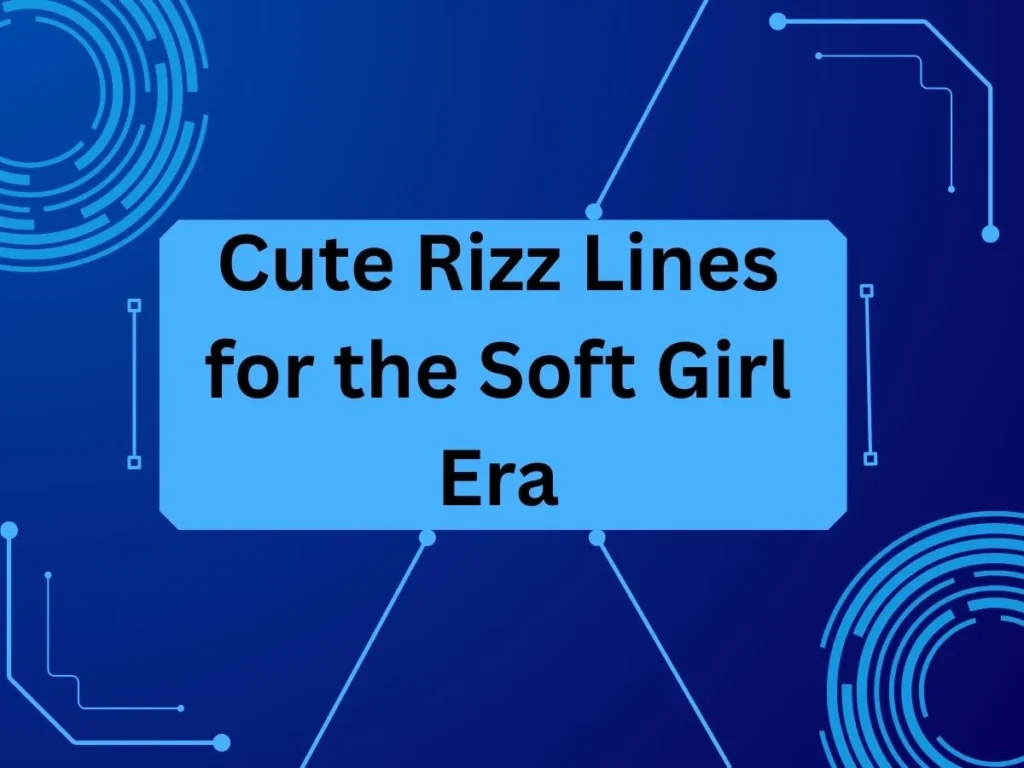 Cute Rizz Lines for the Soft Girl Era