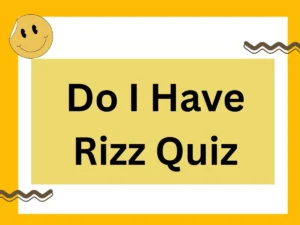 Read more about the article Do I Have Rizz Quiz: Find the Perfect Rizz Line for Your Next Post 😎🔥