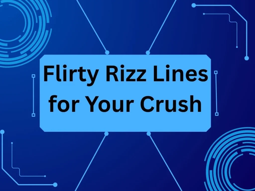 Flirty Rizz Lines for Your Crush
