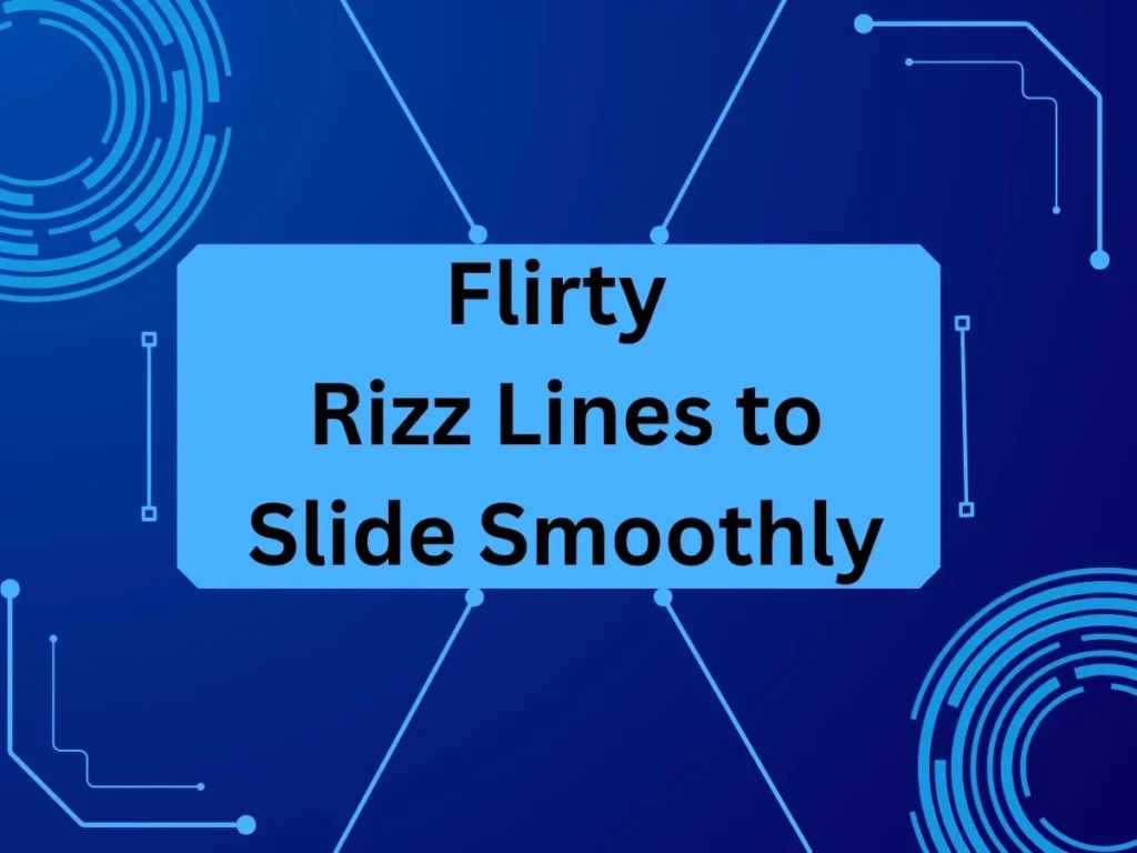 Flirty Rizz Lines to Slide Smoothly
