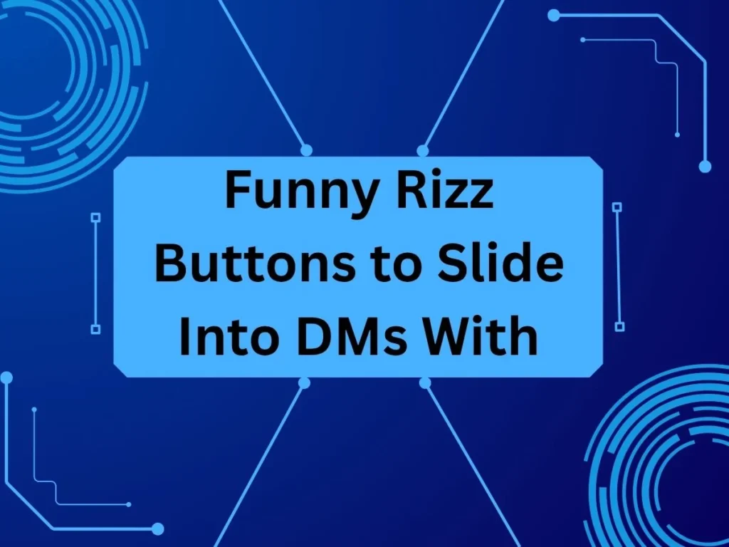 Funny Rizz Buttons to Slide Into DMs With