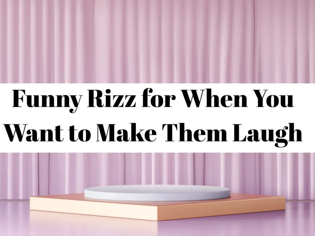 Funny Rizz for When You Want to Make Them Laugh