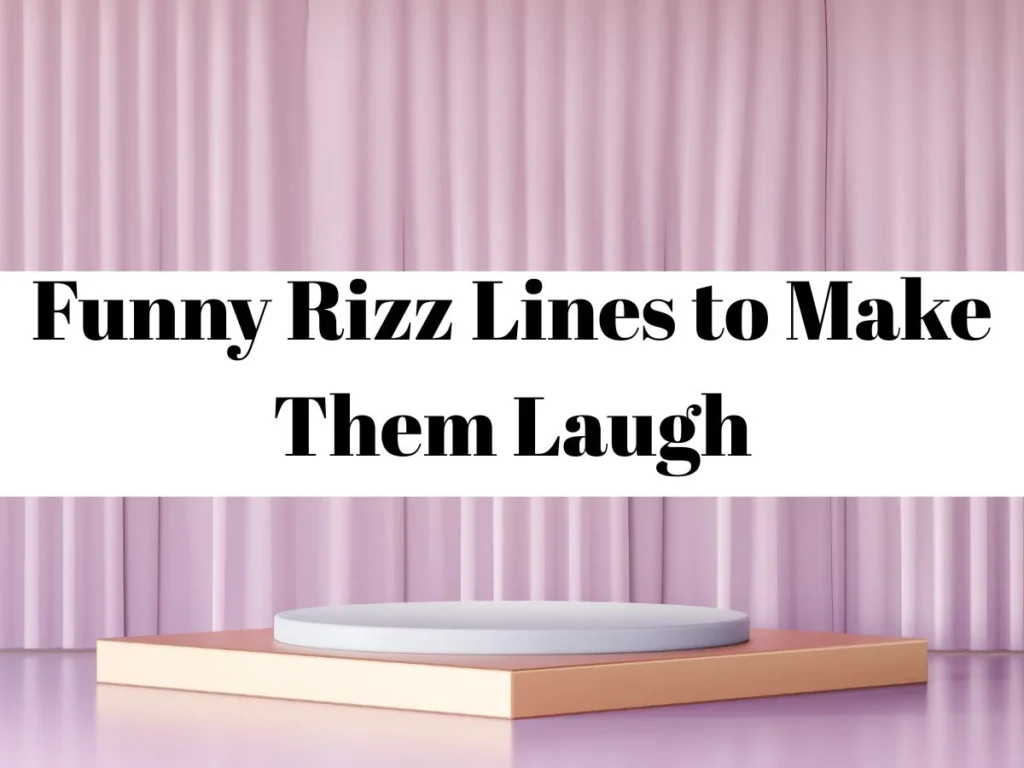 Funny Rizz Lines to Make Them Laugh