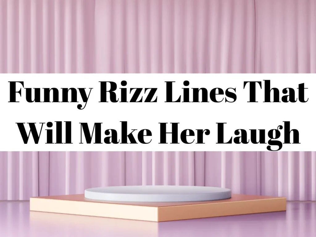 Funny Rizz Lines That Will Make Her Laugh