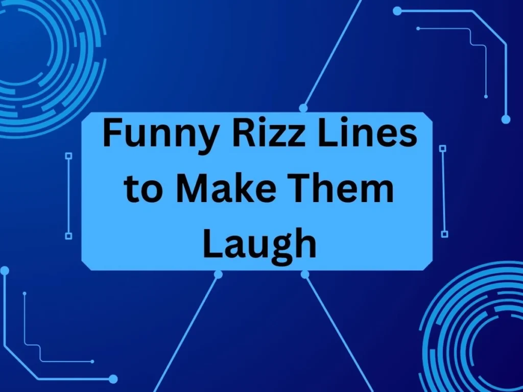 Funny Rizz Lines to Make Them Laugh