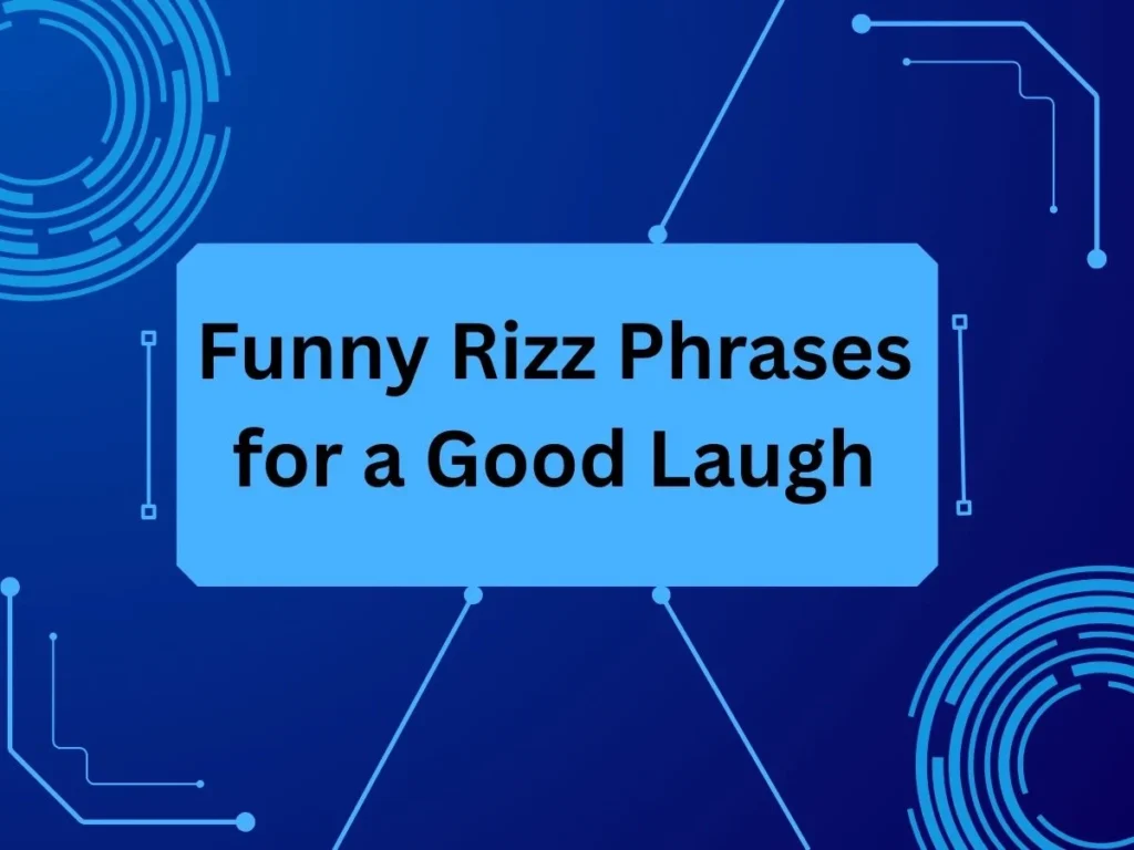 Funny Rizz Phrases for a Good Laugh