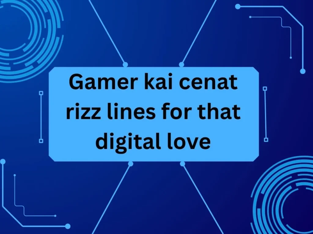 Gamer kai cenat rizz lines for that digital love