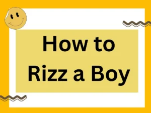 Read more about the article How to Rizz a Boy – 102 Rizz Lines to Capture His Attention and His Heart 💘