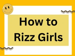 Read more about the article How to Rizz Girls: Master the Art of Smooth Talk 💬❤️