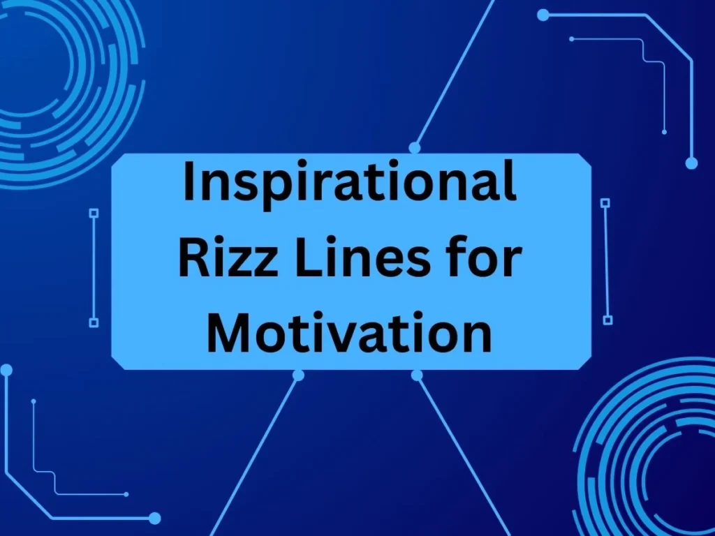 Inspirational Rizz Lines for Motivation