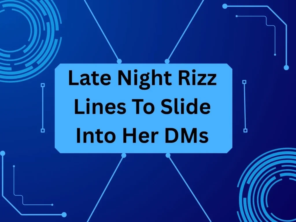 🌙 Late Night Rizz Lines To Slide Into Her DMs