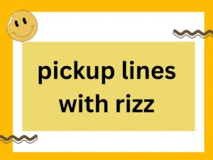 Read more about the article pickup lines with rizz: The Ultimate Guide to Dropping Smooth Lines for Your Next Post