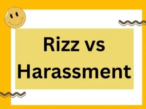 Read more about the article Rizz vs Harassment: Finding the Perfect Line Without Crossing the Line 😎
