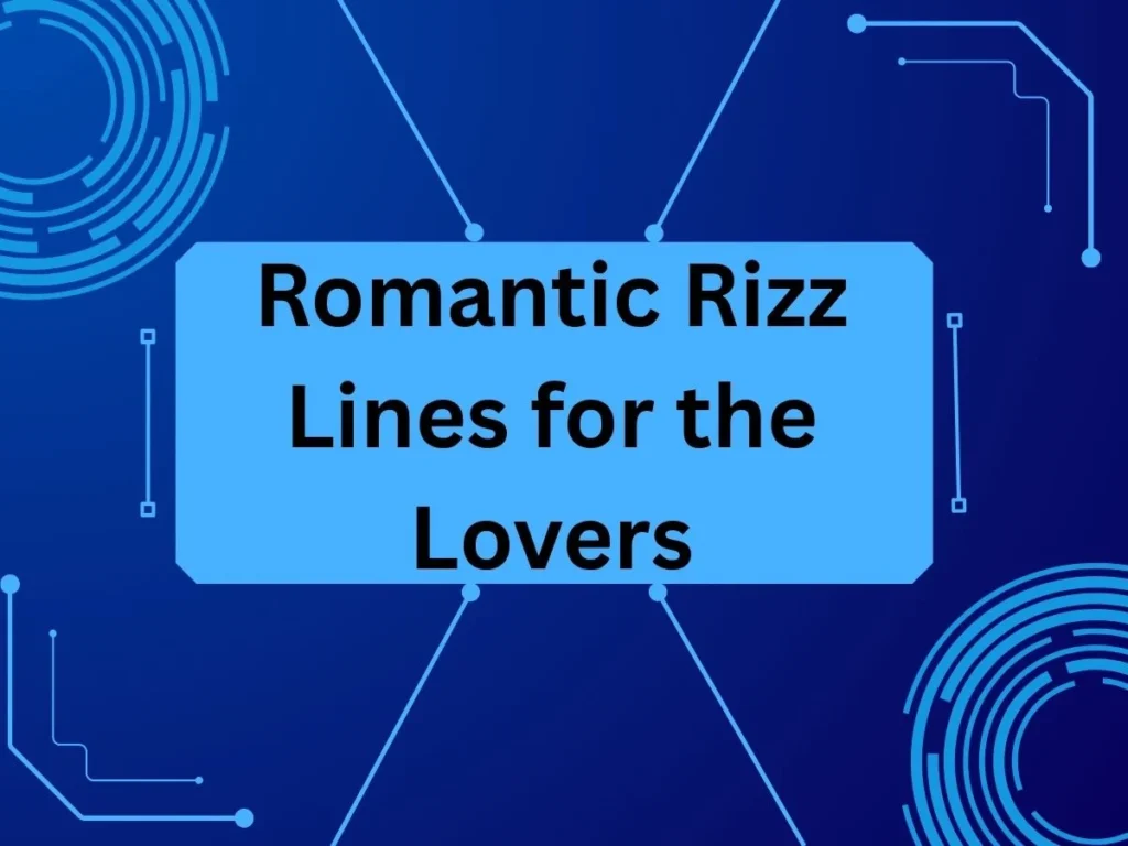 Romantic Rizz Lines for the Lovers