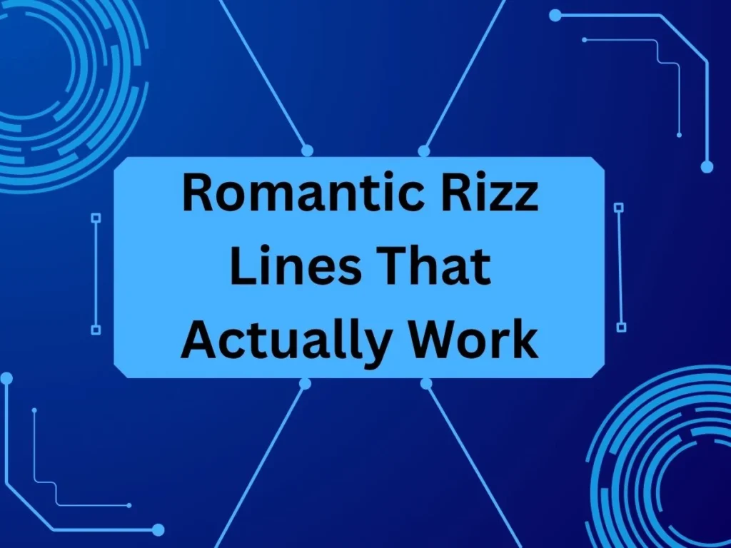 Romantic Rizz Lines That Actually Work