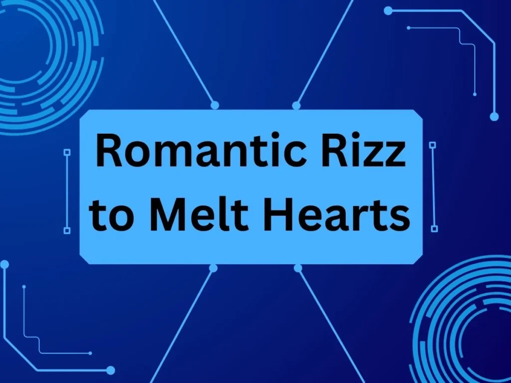 Romantic Rizz to Melt Hearts