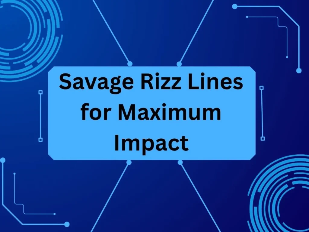 Savage Rizz Lines for Maximum Impact